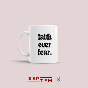 Mug - Faith Over Fear