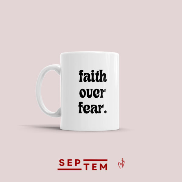 Mug - Faith Over Fear