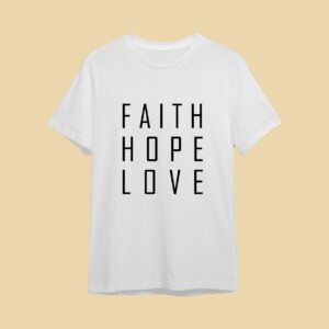 Camiseta Faith Hope Love