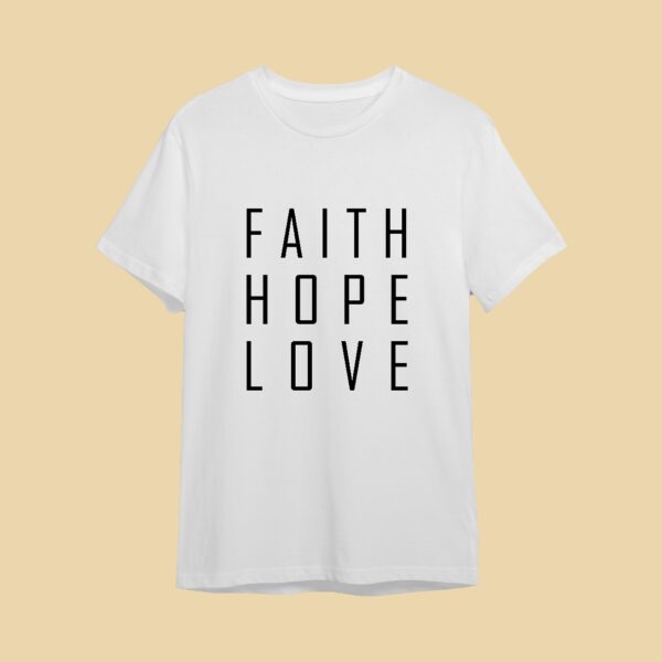 Camiseta Faith Hope Love