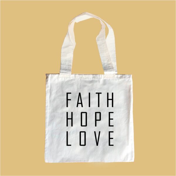 Tote Bag - Faith Hope Love