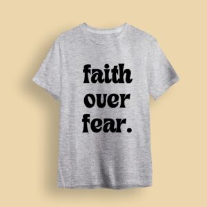 Camiseta Faith Over Fear