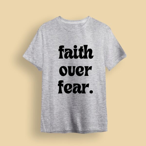Camiseta Faith Over Fear