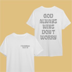 Camiseta God Always Wins Don't Worry