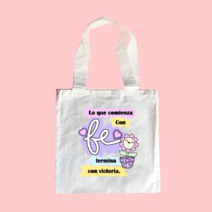 Tote Bag - Lo que empieza con fe termina con victoria