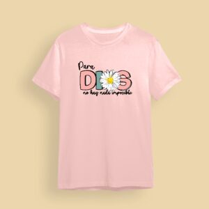 Camiseta Para Dios no hay nada imposible