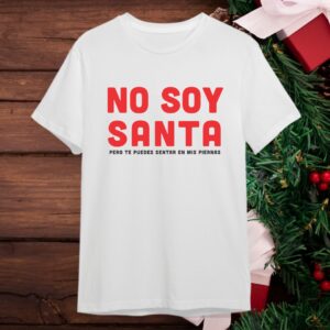Camiseta  Feliz Navidad / No soy Santa...