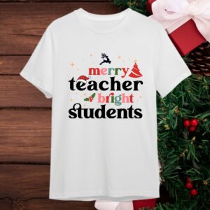 Camiseta Navideña - Feliz Navidad / Merry Christmas - Merry Teacher Bright Students